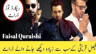 Faisal Qureshi dramas list record breaking drama of all time