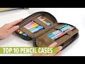 Top 10 Pencil Cases