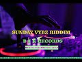 Sunday vybz Riddim