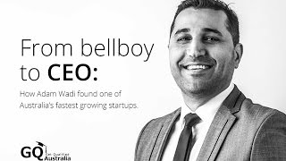 From Bellboy to CEO: How GQA's Adam Wadi Founded Australia's Fastest Growing Startup