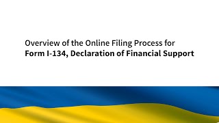 Overview of the Online Filing Process for Form I-134, Declaration of Financial Support