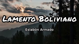 Eslabon Armado - Lamento Boliviano (Letras/Lyrics)