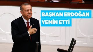 Cumhurbaşkanı Recep Tayyip Erdoğan yemin töreni