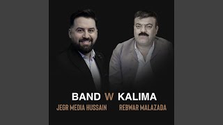 Band w Kalima (feat. Rebwar Malazada)