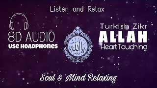 [8D AUDIO] Zikir 'Allah Allah' Turkish | Soul and Mind Relaxing 💕| Use Headphones   🎧