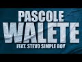 Walete-Pascole x Stevo simple boy (Official Audio)