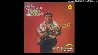 VAMOS A BEBER- Adolfo Echeverria y su Orquesta (1985) .. ALBUM VAMOS A BEBER