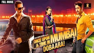 Once Upon A Time In Mumbaai Dobaara Full Movie | Akshay Kumar ,Sonakshi Sinha &  Imran Khan