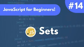 Sets | JavaScript Tutorial for Beginners #14
