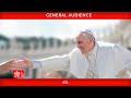 April 17 2024 General Audience Pope Francis ASL