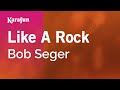 Like A Rock - Bob Seger | Karaoke Version | KaraFun