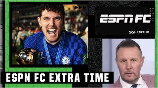 WORST fans & Andreas Christensen to Barcelona? 🤔 | ESPN FC Extra Time