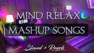 Mind Relax Lofi Mashup Songs To Study Chill Relax Refreshing | Feel The Music🥰 | Lofi Tuner