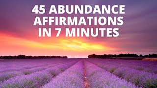 45 Abundance Affirmations in 7 Minutes - Powerful YOU ARE Prosperity Declarations