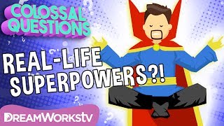 Are Superpowers Real? | COLOSSAL QUESTIONS