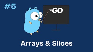 Go (Golang) Tutorial 5 - Arrays & Slices