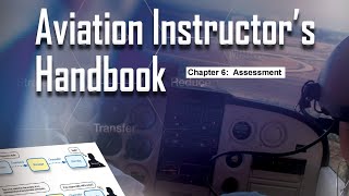Chapter 6: Assessment | Aviation Instructor's Handbook (FAA-H-8083-9B)