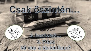 Magyar Kések! Csak őszintén, a kezdetek - 3.rész. Mi van a táskádban?