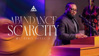 Abundance In Scarcity | Rev. Byron Jones II