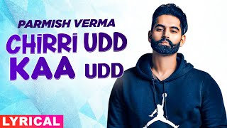 Chirri Udd Kaa Udd (Lyrical) | Parmish Verma | Latest Punjabi Song 2020 | Speed Records