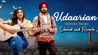 Udaariyan 🥰🥰 | satinder sartaaj | (slowed and reverb) | love song