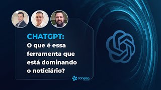 CHATGPT: o que é essa ferramenta que está dominando o noticiário?