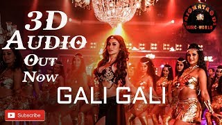 3D Audio - KGF- Gali Gali - Neha Kakkar - Mouni Roy - Tanishk Bagchi