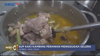 Sensasi Nikmatnya Sop Kaki Kambing Perawan Rempah Susu, Gurihnya Melekat di Lidah - LIP 02/09