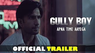 Gully Boy Official Trailer Releasing : Ranveer Singh, Alia Bhatt