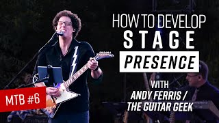 How To Develop Your Stage Presence With Andy Ferris | Master The Basics Ep.6