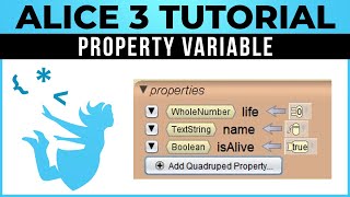 Alice 3 Tutorial - #22 - Property Variable