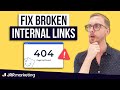 How to Fix Broken Internal Links in 2 Minutes (Free and Fastest Way)