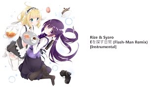 [Instrumental] Gochuumon wa Usagi Desu ka? - Rize \u0026 Syaro - Eを探す日常 (Flash-Man Remix)