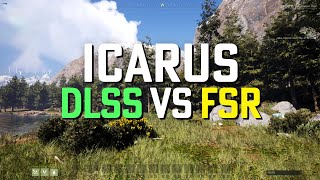 ICARUS | NVIDIA DLSS vs. AMD FSR | Quality Balanced Performance