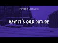 Idina Menzel & Michael Bublé - Baby It's Cold Outside (Lyrics)