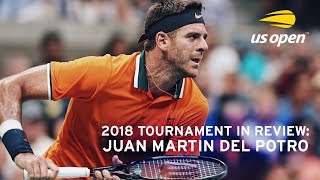 2018 US Open In Review: Juan Martin del Potro