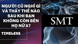 Chọn 1 tụ bài: Người cũ nghĩ gì và cảm thấy thế nào sau khi Bạn không còn bên họ nữa?  (TIMELESS)