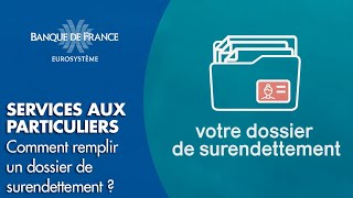 Comment remplir un dossier de surendettement ? | Banque de France