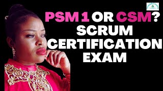 Choosing Your Path: CSM or PSM1? Which Scrum Master Certification is Worth It?