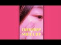 EVERYDAY MAKEUP | MM'