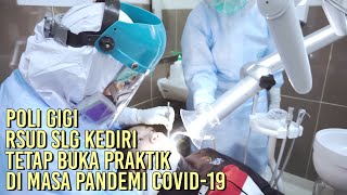 Poli Gigi RSUD SLG KEDIRI Tetap Buka Praktik di Masa Pandemi Covid-19