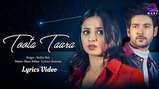 Toota Taara (LYRICS) - Stebin Ben | Shivin Narang, Mahima Makwana | Sham Balkar | Kumaar