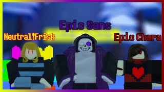 Neutral!Frisk / Epic Chara / Epic Sans [Showcase] [Undertale : Arena]