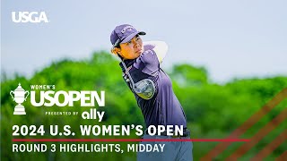 2024 U.S. Women's Open Presented by Ally Highlights: Round 3, Midday