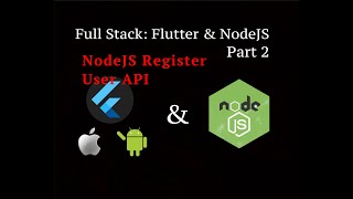 Full Stack Flutter & Node.js Authentication Part 2 - NodeJS Register User API
