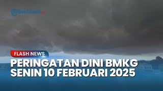 Peringatan Dini BMKG Senin 10 Februari 2025: 21 Wilayah Waspada Cuaca Ekstrem Hujan Sedang-Lebat