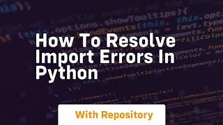 how to resolve import errors in python