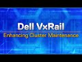 Better Cluster Maintenance with VxRail