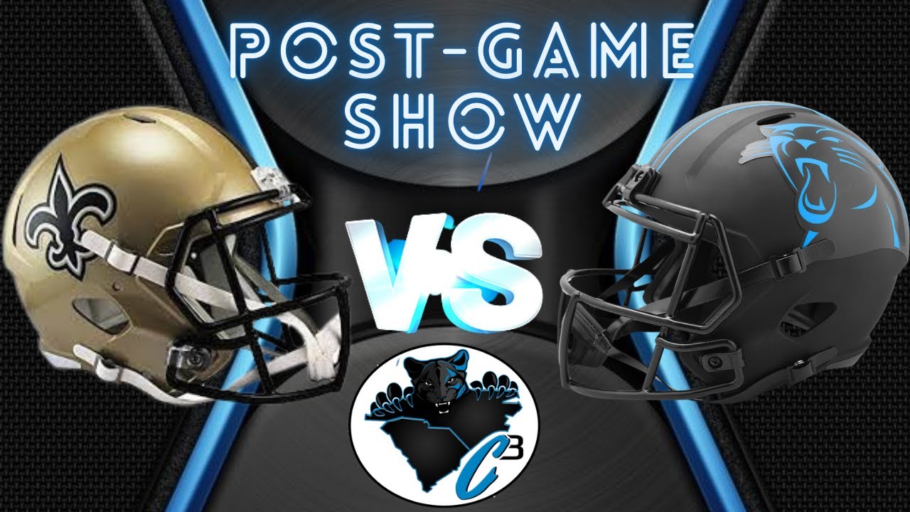 Carolina Panthers VS New Orleans Saints | C3 Postgame Show! - YouTube