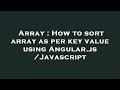 Array : How to sort array as per key value using Angular.js/Javascript